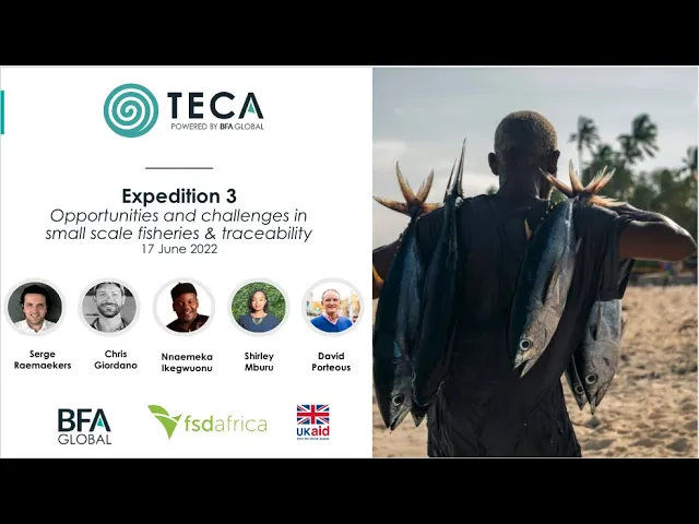 TECA Expedition Series: 3 - Opportunities and challenges in small scale fisheries & traceability